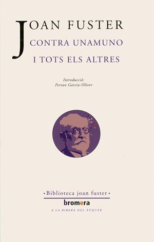 CONTRA UNAMUNO I TOTS ELS ALTRES | 9788498241037 | FUSTER, JOAN | Galatea Llibres | Llibreria online de Reus, Tarragona | Comprar llibres en català i castellà online