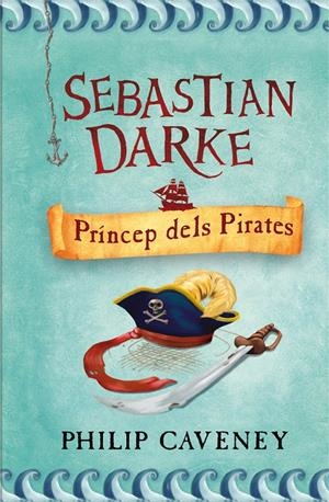 SEBASTIA DARKE PRINCEP DELS PIRATES | 9788498243314 | CAVENEY, PHILIP | Galatea Llibres | Librería online de Reus, Tarragona | Comprar libros en catalán y castellano online