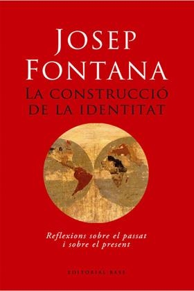 CONSTRUCCIO DE LA IDENTITAT, LA | 9788485031511 | FONTANA, JOSEP | Galatea Llibres | Llibreria online de Reus, Tarragona | Comprar llibres en català i castellà online