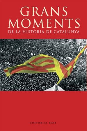 GRANS MOMENTS DE LA HISTORIA DE CATALUNYA | 9788485031580 | MUNDÓ, ANSCARI MANUEL/RUIZ-DOMÈNEC, JOSÉ ENRIQUE/SOBREQUÉS I CALLICÓ, JAUME/SIMON I TARRÉS, ANTONI/R | Galatea Llibres | Librería online de Reus, Tarragona | Comprar libros en catalán y castellano online