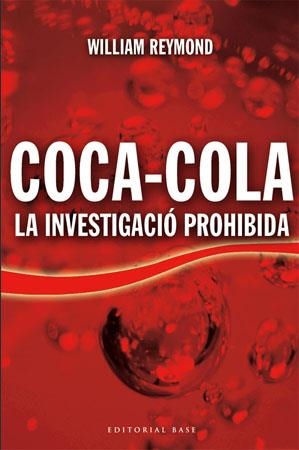 COCA-COLA, LA INVESTIGACIO PROHIBIDA | 9788485031795 | REYMOND, WILLIAM | Galatea Llibres | Llibreria online de Reus, Tarragona | Comprar llibres en català i castellà online