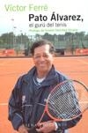 PATO ALVAREZ, EL GURU DEL TENIS | 9788483302507 | FERRE, VICTOR | Galatea Llibres | Librería online de Reus, Tarragona | Comprar libros en catalán y castellano online