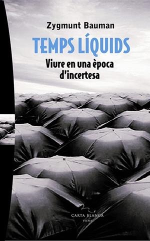 TEMPS LIQUIDS | 9788483304433 | BAUMAN, ZYGMUNT | Galatea Llibres | Librería online de Reus, Tarragona | Comprar libros en catalán y castellano online
