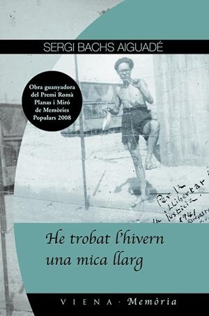 HE TROBAT L'HIVERN UNA MICA LLARG | 9788483305577 | BACHS AIGUADÉ, SERGI | Galatea Llibres | Librería online de Reus, Tarragona | Comprar libros en catalán y castellano online