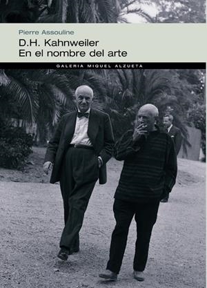 D.H. KAHNWEILER EN EL NOMBRE DEL ARTE | 9788483304518 | ASSOULINE, PIERRE | Galatea Llibres | Librería online de Reus, Tarragona | Comprar libros en catalán y castellano online