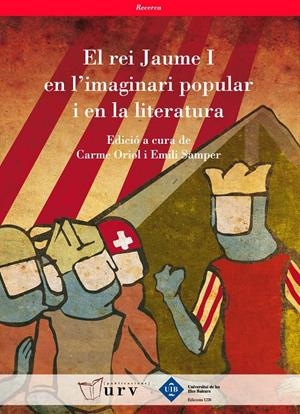 REI JAUME I EN L'IMAGINARI POPULAR I EN LA LITERATURA | 9788484241614 | ORIOL I CARAZO, MARIA DEL CARMEED. LIT. / SAMPER, EMILIED. LIT. | Galatea Llibres | Librería online de Reus, Tarragona | Comprar libros en catalán y castellano online