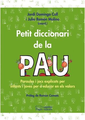 PETIT DICCIONARI DE LA PAU | 9788497793070 | DOMINGO, JORDI/REMÓN, JÚLIA | Galatea Llibres | Librería online de Reus, Tarragona | Comprar libros en catalán y castellano online