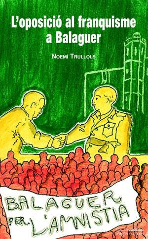 OPOSICIO AL FRANQUISME A BALAGUER, L' | 9788497794893 | TRULLOLS, NOEMI | Galatea Llibres | Llibreria online de Reus, Tarragona | Comprar llibres en català i castellà online
