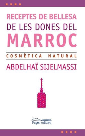 RECEPTES DE BELLESA DE LES DONES DEL MARROC | 9788497794961 | SIJELMASSI, ABDELHAI | Galatea Llibres | Librería online de Reus, Tarragona | Comprar libros en catalán y castellano online