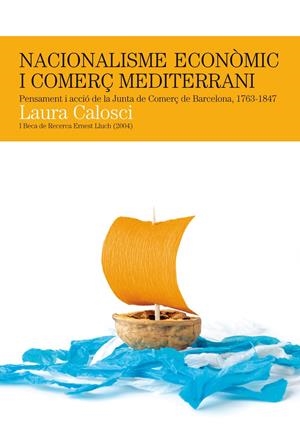 NACIONALISME ECONOMIC I COMERÇ MEDITERRANI | 9788497794862 | CALOSCI, LAURA | Galatea Llibres | Llibreria online de Reus, Tarragona | Comprar llibres en català i castellà online