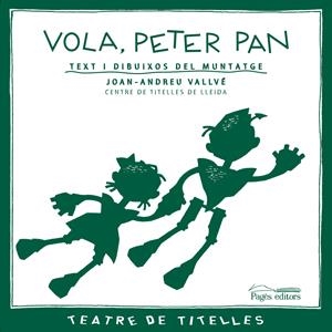 VOLA, PETER PAN | 9788497795135 | VALLVE, JOAN-ANDREU | Galatea Llibres | Librería online de Reus, Tarragona | Comprar libros en catalán y castellano online