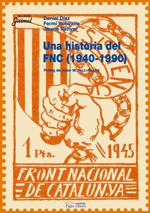 HISTORIA DEL FNC, UNA (1940-1990) | 9788497794534 | DIAZ, DANIEL | Galatea Llibres | Librería online de Reus, Tarragona | Comprar libros en catalán y castellano online