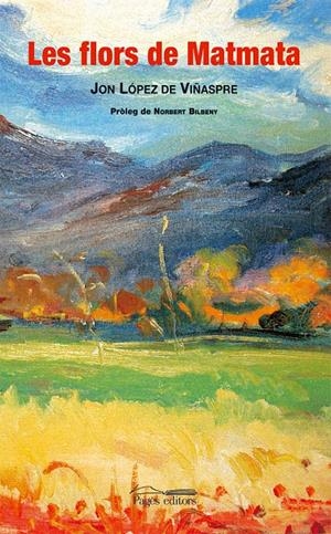 FLORS DE MATMATA, LES | 9788497795487 | LOPEZ DE VIÑASPRE, JON | Galatea Llibres | Llibreria online de Reus, Tarragona | Comprar llibres en català i castellà online