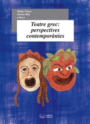 TEATRE GREC: PERSPECTIVES CONTEMPORANIES | 9788497795371 | CLAVO, MAITE | Galatea Llibres | Librería online de Reus, Tarragona | Comprar libros en catalán y castellano online
