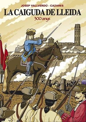 CAIGUDA DE LLEIDA, LA. 300 ANYS | 9788497795692 | VALLVERDU, JOSEP | Galatea Llibres | Llibreria online de Reus, Tarragona | Comprar llibres en català i castellà online