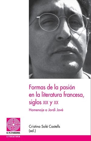 FORMAS DE LA PASION EN LA LITERATURA FRANCESA, SIGLOS XIX XX | 9788497796026 | SOLE CASTELLS, CRISTINA | Galatea Llibres | Llibreria online de Reus, Tarragona | Comprar llibres en català i castellà online