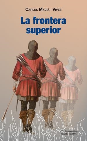 FRONTERA SUPERIOR, LA | 9788497796101 | MACIA VIVES, CARLES | Galatea Llibres | Llibreria online de Reus, Tarragona | Comprar llibres en català i castellà online