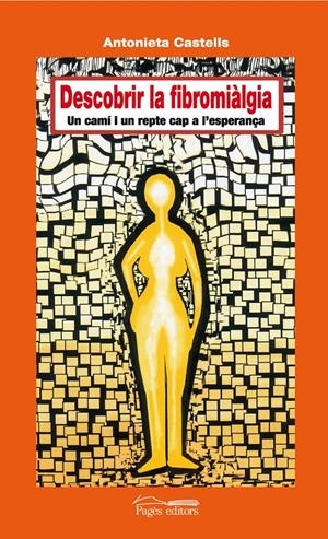 DESCUBRIR LA FIBROMIALGIA | 9788497796040 | CASTELLS, ANTONIETA | Galatea Llibres | Llibreria online de Reus, Tarragona | Comprar llibres en català i castellà online