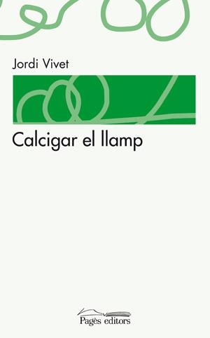 CALCIGAR EL LLAMP | 9788497796194 | VIVET, JORDI | Galatea Llibres | Librería online de Reus, Tarragona | Comprar libros en catalán y castellano online