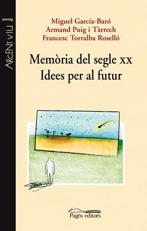 MEMORIES DEL SEGLE XX IDEES PER AL FUTUR | 9788497796408 | VV.AA | Galatea Llibres | Librería online de Reus, Tarragona | Comprar libros en catalán y castellano online
