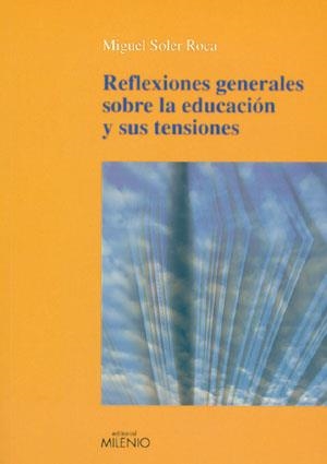 REFLEXIONS SOBRE L'EDUCACIOI LES SEVES TENSIONS | 9788497791243 | SOLER ROCA, MIQUEL | Galatea Llibres | Llibreria online de Reus, Tarragona | Comprar llibres en català i castellà online