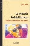 CRITICA DE GABRIEL FERRATER, LA | 9788497791076 | JULIA, JORDI | Galatea Llibres | Llibreria online de Reus, Tarragona | Comprar llibres en català i castellà online