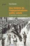 HISTORIA DE L'INDEPENDENTISME POLITIC CATALA, UNA | 9788497791373 | RUBIRALTA, FERMI | Galatea Llibres | Llibreria online de Reus, Tarragona | Comprar llibres en català i castellà online
