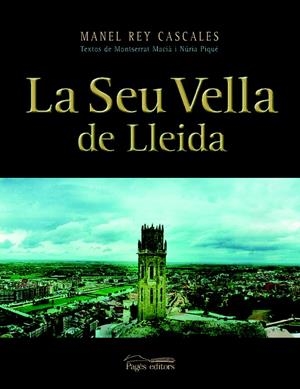 SEU VELLA DE LLEIDA, LA | 9788497791397 | REY CASCALES, MANEL | Galatea Llibres | Llibreria online de Reus, Tarragona | Comprar llibres en català i castellà online