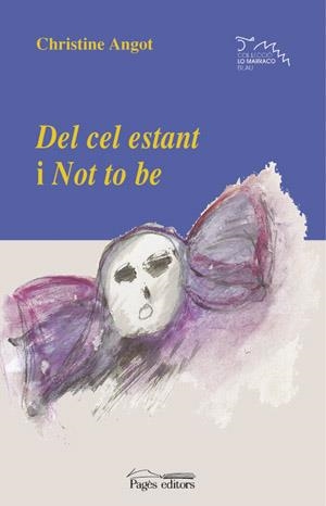 DEL CEL ESTANT. NOT TO BE | 9788479358297 | ANGOT, CHRISTINE | Galatea Llibres | Llibreria online de Reus, Tarragona | Comprar llibres en català i castellà online