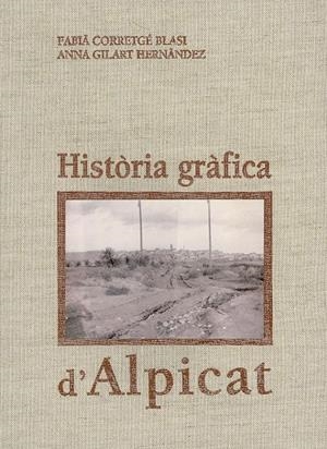 HISTORIA GRAFICA D'ALPICAT | 9788479353124 | CORRETGE BLASI, FABIA | Galatea Llibres | Llibreria online de Reus, Tarragona | Comprar llibres en català i castellà online
