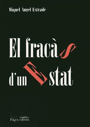 FRACAS D'UN ESTAT, EL | 9788479352806 | ESTRADÉ, MIQUEL ÀNGEL | Galatea Llibres | Librería online de Reus, Tarragona | Comprar libros en catalán y castellano online