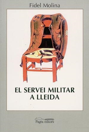 SERVEI MILITAR A LLEIDA, EL | 9788479354329 | MOLINA, FIDEL | Galatea Llibres | Llibreria online de Reus, Tarragona | Comprar llibres en català i castellà online