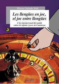 LLENGÜES EN JOC, EL JOC ENTRE LLENGÜES | 9788497796491 | GALINDO SOLE, MIREIA | Galatea Llibres | Llibreria online de Reus, Tarragona | Comprar llibres en català i castellà online