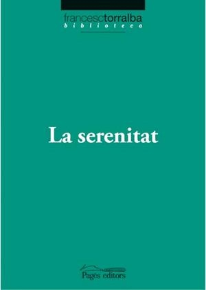 SERENITAT, LA | 9788497796774 | TORRALBA, FRANCESC | Galatea Llibres | Librería online de Reus, Tarragona | Comprar libros en catalán y castellano online