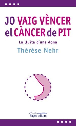 JO VAIG VENCER EL CANCER DE PIT | 9788497797030 | NEHR, THERESE | Galatea Llibres | Librería online de Reus, Tarragona | Comprar libros en catalán y castellano online