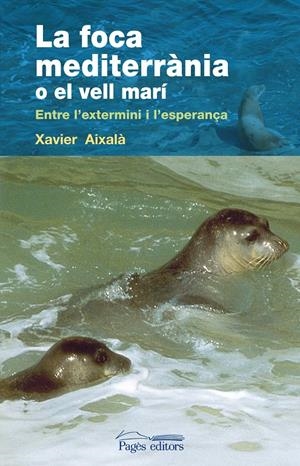 FOCA MEDITERRANIA, LA | 9788497798020 | AIXALA, XAVIER | Galatea Llibres | Librería online de Reus, Tarragona | Comprar libros en catalán y castellano online