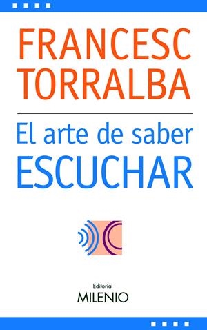 ARTE DE SABER ESCUCHAR, EL | 9788497432238 | TORRALBA, FRANCESC | Galatea Llibres | Librería online de Reus, Tarragona | Comprar libros en catalán y castellano online
