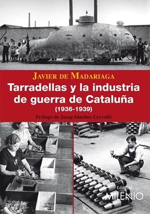 TARRADELLAS Y LA INDUSTRIA DE GUERRA DE CATALUÑA 1936-39 | 9788497432450 | DE MADARIAGA, JAVIER | Galatea Llibres | Librería online de Reus, Tarragona | Comprar libros en catalán y castellano online