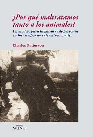 POR QUE MALTRATAMOS TANTO A LOS ANIMALES? | 9788497432542 | PATTERSON, CHARLES | Galatea Llibres | Llibreria online de Reus, Tarragona | Comprar llibres en català i castellà online
