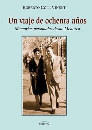VIAJE DE OCHENTA AÑOS. MEMORIAS PERSONALES DESDE MENORCA | 9788497432634 | COLL VINENT, ROBERTO | Galatea Llibres | Librería online de Reus, Tarragona | Comprar libros en catalán y castellano online