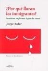 POR QUÉ LLORAN LOS INMIGRANTES? | 9788497433334 | SOLER GONZÁLEZ, JORGE | Galatea Llibres | Llibreria online de Reus, Tarragona | Comprar llibres en català i castellà online