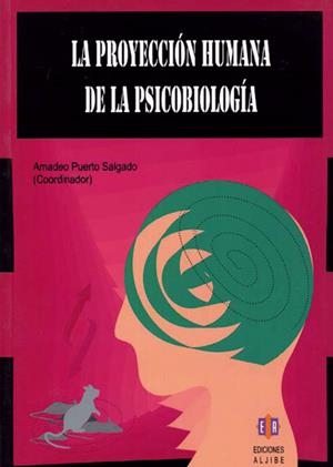 PROYECCION HUMANA DE LA PSICOBIOLOGIA, LA | 9788497002967 | PUERTO SALGADO, AMADEO | Galatea Llibres | Librería online de Reus, Tarragona | Comprar libros en catalán y castellano online