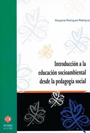 INTRODUCCION A LA EDUCACION SOCIOAMBIENTAL DESDE LA PEDAGOGI | 9788497003193 | RODRIGUEZ RODRIGUEZ, MARGARITA | Galatea Llibres | Librería online de Reus, Tarragona | Comprar libros en catalán y castellano online