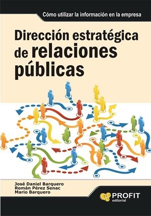 DIRECCION ESTRATEGICA DE RELACIONES PUBLICAS | 9788492956036 | BARQUERO, JOSE DANIEL | Galatea Llibres | Librería online de Reus, Tarragona | Comprar libros en catalán y castellano online