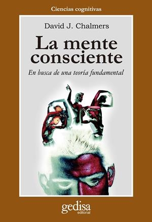 MENTE CONSCIENTE, LA. EN BUSCA DE UNA TEORÍA FUNDAMENTAL | 9788474326925 | CHALMERS, DAVID J. | Galatea Llibres | Llibreria online de Reus, Tarragona | Comprar llibres en català i castellà online