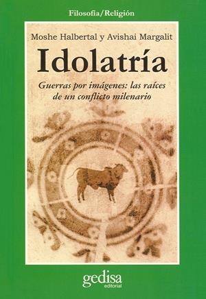 IDOLATRIA. GUERRAS POR IMAGENES | 9788474328653 | HALBERTAL, MOSHE | Galatea Llibres | Librería online de Reus, Tarragona | Comprar libros en catalán y castellano online