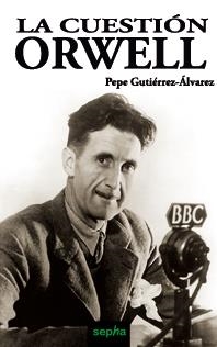 CUESTION ORWELL, LA | 9788496764309 | GUTIERREZ, PEPE | Galatea Llibres | Librería online de Reus, Tarragona | Comprar libros en catalán y castellano online