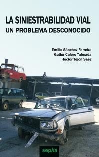 SINIESTRALIDAD VIAL, LA. UN PROBLEMA DESCONOCIDO | 9788496764293 | VV.AA | Galatea Llibres | Librería online de Reus, Tarragona | Comprar libros en catalán y castellano online
