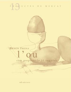 OU, L. COM PREPARAR-LO 10 VEGADES | 9788461119486 | FREIXA, RAMON | Galatea Llibres | Llibreria online de Reus, Tarragona | Comprar llibres en català i castellà online