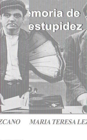 MEMORIA DE LA ESTUPIDEZ | 9788493788810 | LEZCANO, MARIA TERESA | Galatea Llibres | Librería online de Reus, Tarragona | Comprar libros en catalán y castellano online